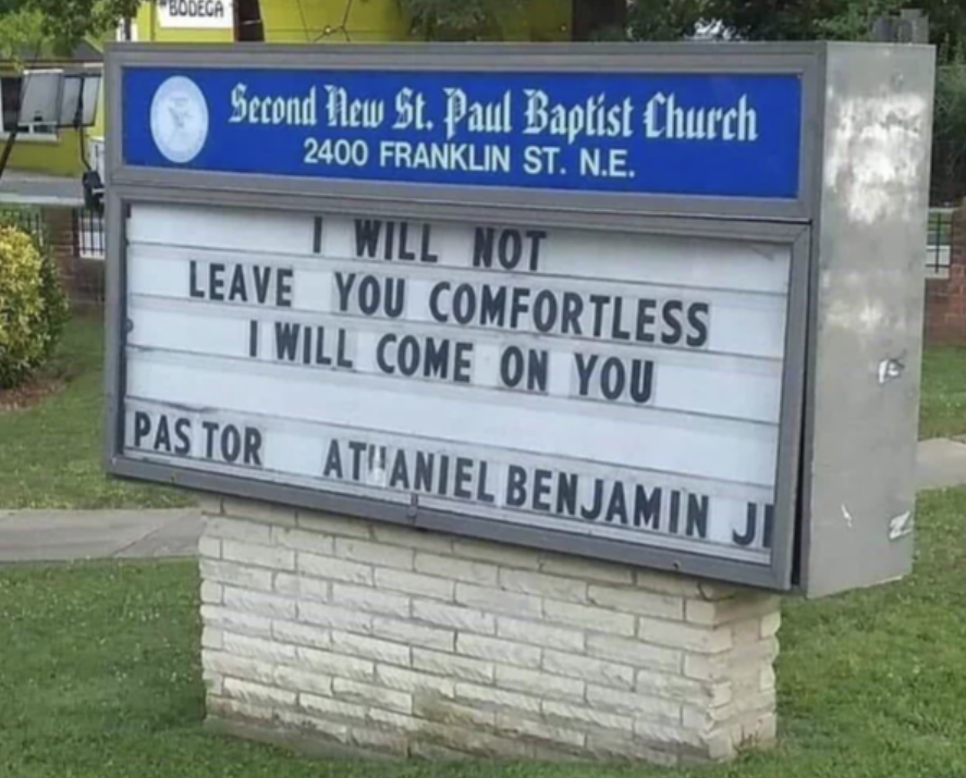 street sign - Bodeca Second New St. Paul Baptist Church 2400 Franklin St. N.E. Will Not Leave You Comfortless I Will Come On You Pas Tor Athaniel Benjamin Ji